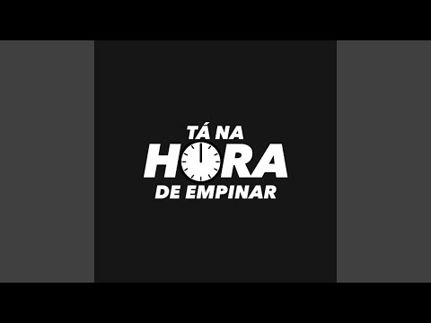 TÁ NA HORA DE EMPINAR (feat. MC DEZOITINHO, DJ LEBÃO & DJ ALFA MPC)