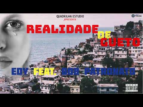 Edy-Realidade de Gueto ft Bob Patronato prod. by BigZ Patronato