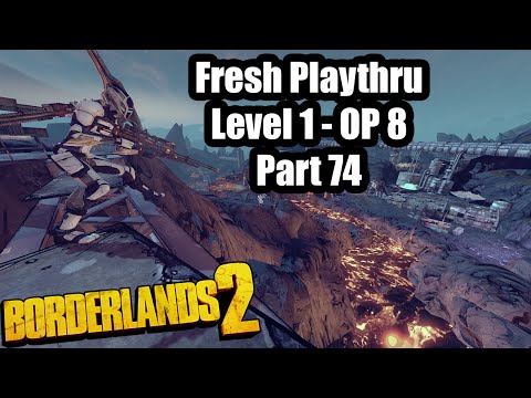 Borderlands 2: Fresh Start ep. 74- The Finale