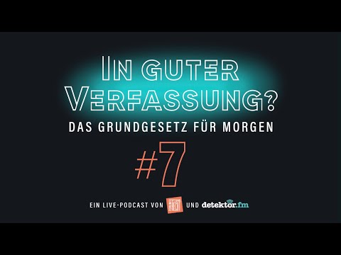 In guter Verfassung? Das Grundgesetz für morgen #7: Die vierte Gewalt?