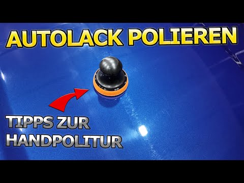 Autolack polieren per Hand - Anleitung und Tipps - Vorsicht, nicht jede Politur ist geeignet!
