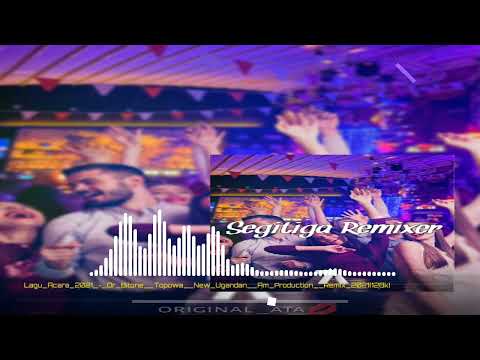 🔸LAGU _ ACARA _ 2021_Dr _ BITONE  _ TOPOWA_ NEW _ UGANDA  _ Am _ PRODUCTION_ REMIX _ 2021🔸