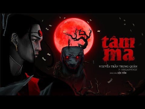 TÂM MA - Nguyễn Trần Trung Quân ft. Megashock | QUỶ CẨU OST