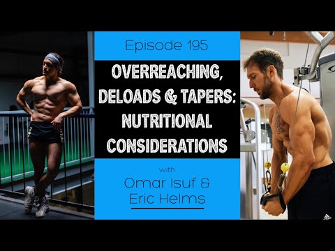 Ep. 195- Overreaching, Deloads & Tapers: Nutrition Considerations