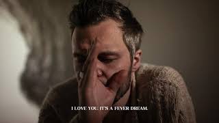 The Tallest Man On Earth: &quot;I Love You. It&#39;s A Fever Dream.&quot; | ILYIAFD [Audio]