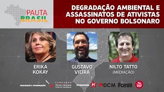 #aovivo | Degradação Ambiental e Assassinatos de Ativistas no Governo Bolsonaro | Pauta Brasil