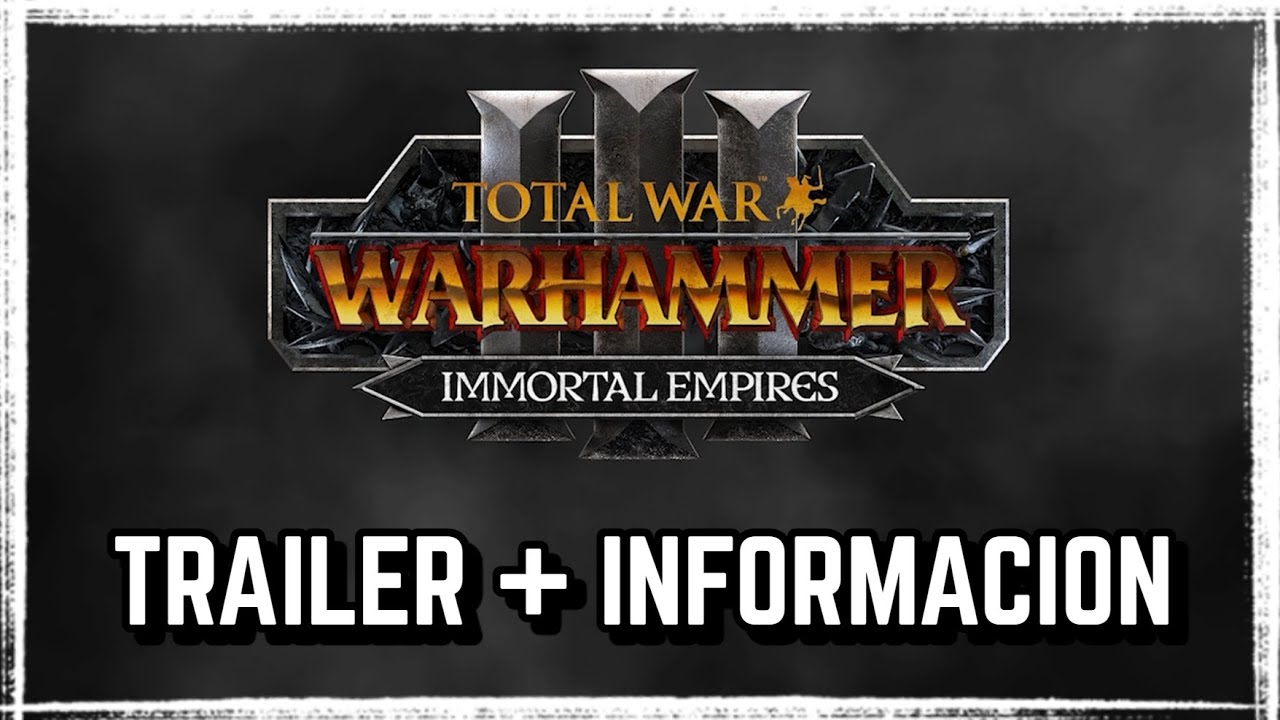 IMMORTAL EMPIRES - TRAILER + INFORMACIÓN de la unión de Total War Warhammer 1, 2 y 3 #WARHAMMERIII
