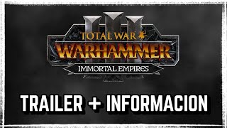 IMMORTAL EMPIRES - TRAILER + INFORMACIÓN de la unión de Total War Warhammer 1, 2 y 3 #WARHAMMERIII