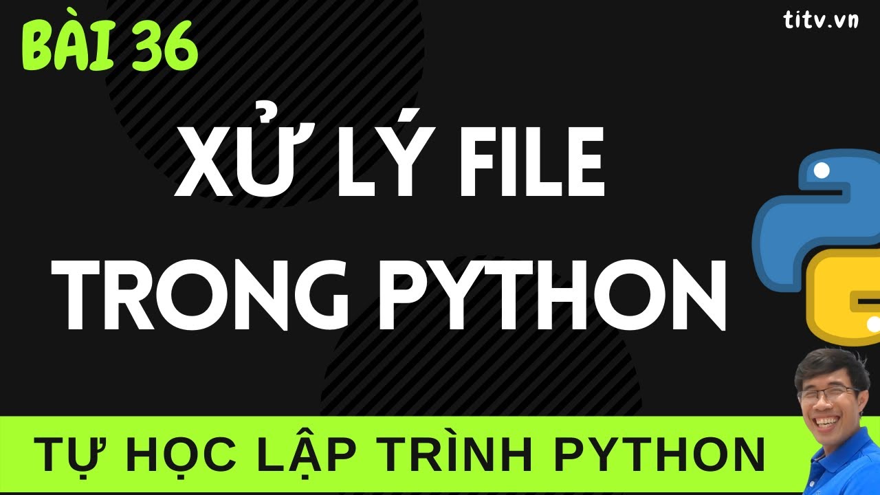 Lập trình Python - 36. Cách đọc và ghi file trong python