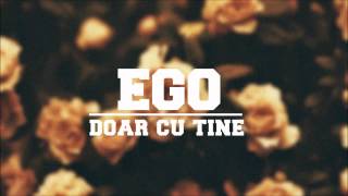 Ego - Doar cu tine [Official HD]