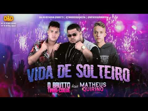 O Brutto e Tinho do Coque feat Matheus Quirino - Vida de solteiro (Remix Brega Funk)