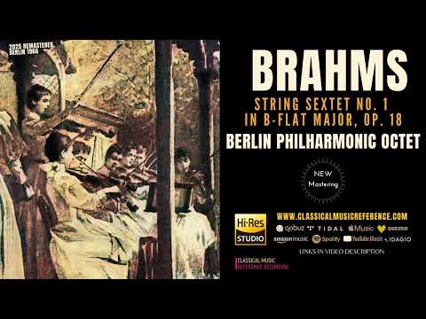 Brahms: String Sextet No. 1 in B-flat Major, Op. 18 (reference recording: Berlin Philharmonic Octet)