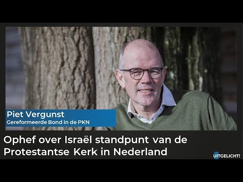 Featured! May 24, 2023 Piet Vergunst - uproar over the Protestant Church's position on Israel