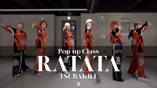 TSUBAKILL POP-UP CLASS | Skrillex, Missy Elliott, & Mr  Oizo - RATATA | @justjerkacademy ewha