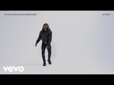 1K Phew - Father Abraham (Official Audio) ft. WHATUPRG