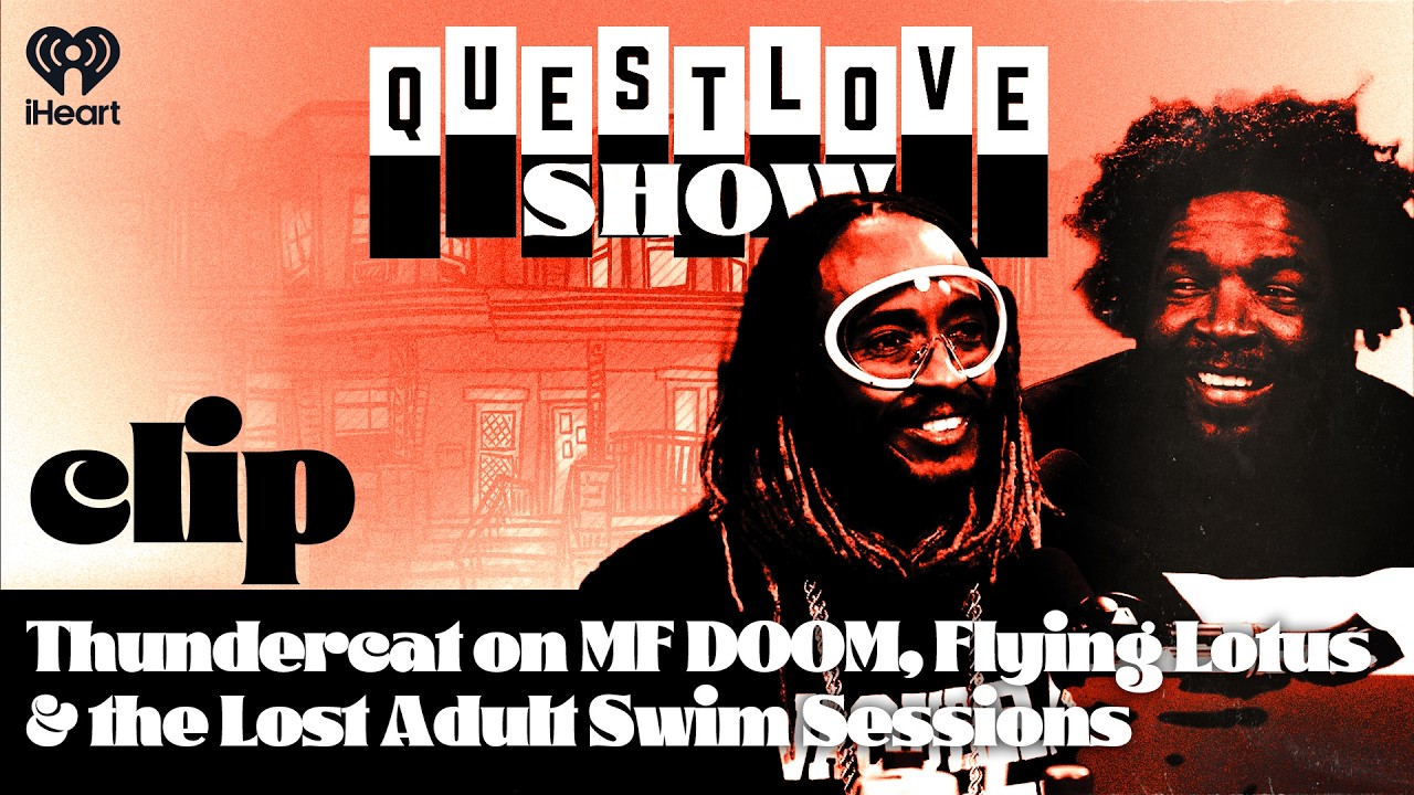 Thundercat on MF DOOM, Flying Lotus & the Lost Adult Swim Sessions” | Questlove Show