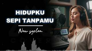Download lagu HIDUPKU SEPI TANPAMU _ NEW SYCLON  _ VERSI TERBARU _ AL COVER mp3
