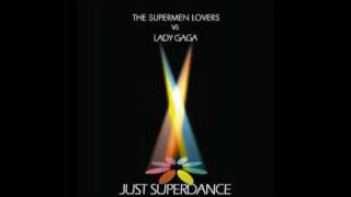 Supermen Lovers Vs Lady Gaga - Just Superdance