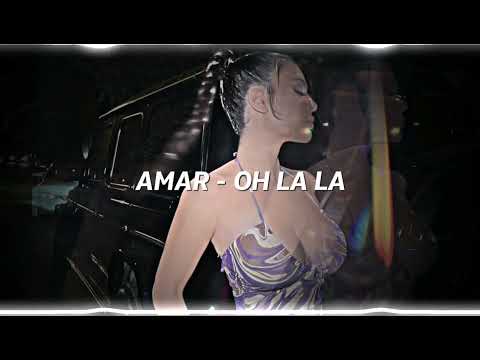 Amar - Oh La La | قمر - أو لا لا (مسرعة)