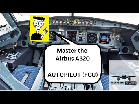 Airbus A320 | Tutorial | Autopilot - Understanding the FCU (Flight Control Unit)