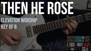 Then He Rose | Lead Guitar