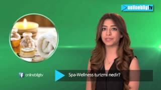 Spa - Wellness turizmi nedir?