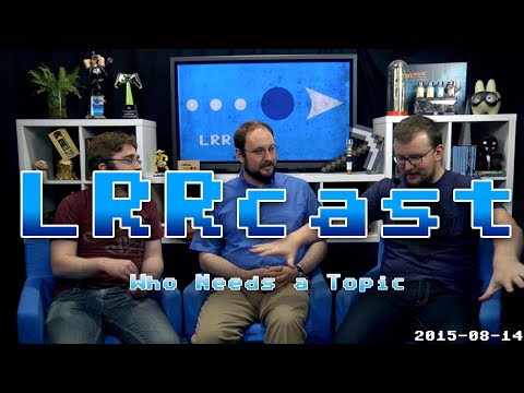 LRRcast - Who Needs a Topic