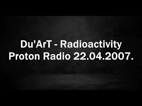 Du'ArT - Radioactivity - Proton Radio 22.04.2007.