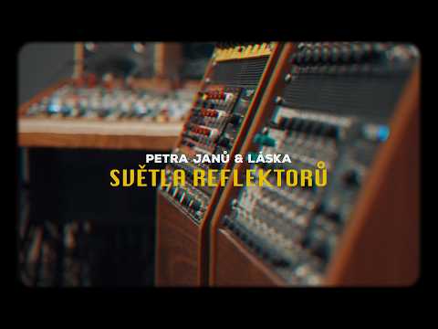 PETRA JANŮ & LÁSKA - SVĚTLA REFLEKTORŮ (official 4K)
