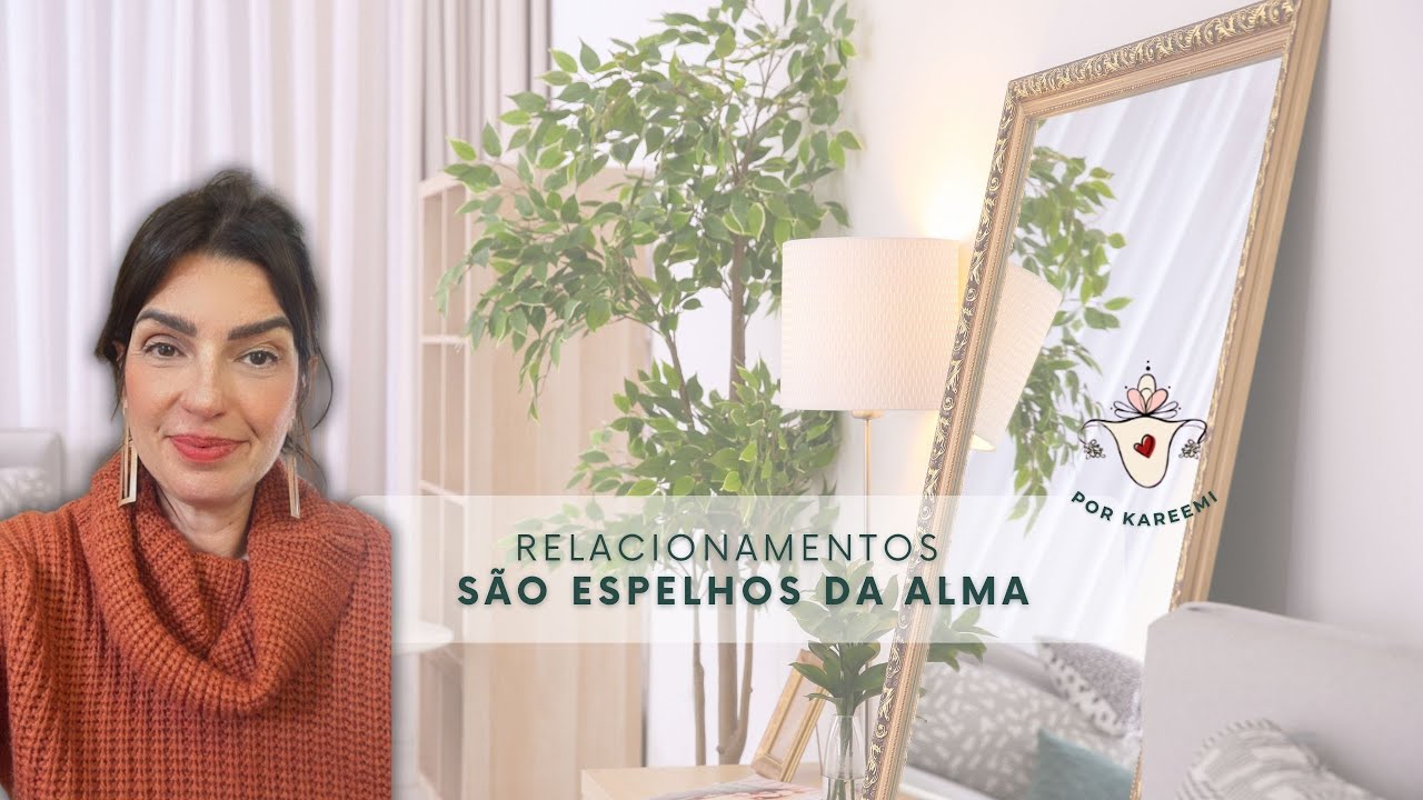 Relacionamentos São Espelhos | Reflita