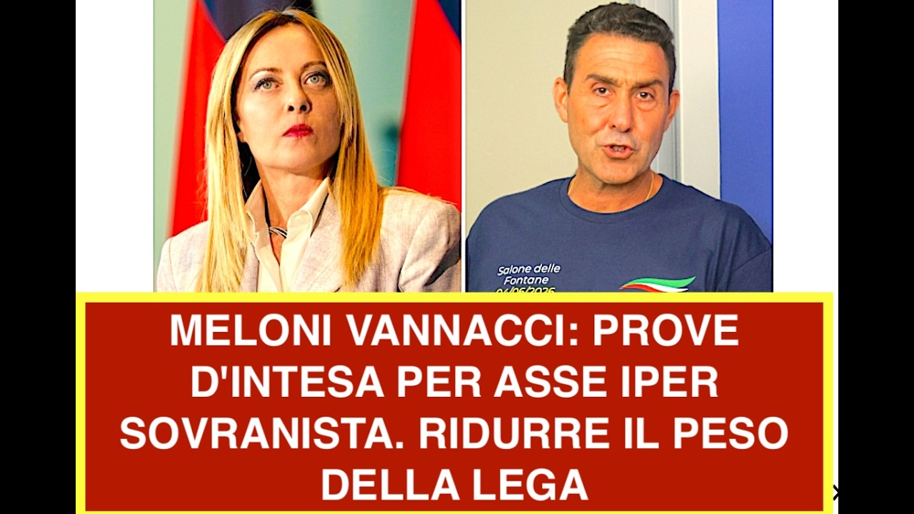 MELONI VANNACCI: PROVE D'INTESA PER ASSE IPER SOVRANISTA. RIDURRE IL PESO DELLA LEGA