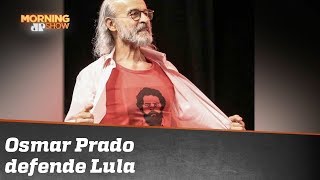 Em festival de cinema, ator Osmar Prado defende Lula