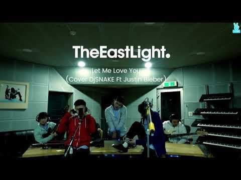 TheEastLight. - Let Me Love You (Cover DJ Snake ft Justin Bieber)