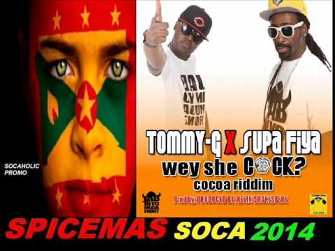 [NEW SPICEMAS 2014] Tommy G & Supa Fiya Ras - Wey She Cock - Cocoa Riddim - Grenada Soca 2014
