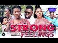 STRONG FEELINGS EPISODE 3-2020 LATEST UCHENANCY NOLLYWOOD MOVIES (NEW MOVIE