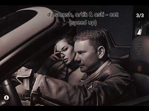 dj smash, artik & asti - co2 (speed up)