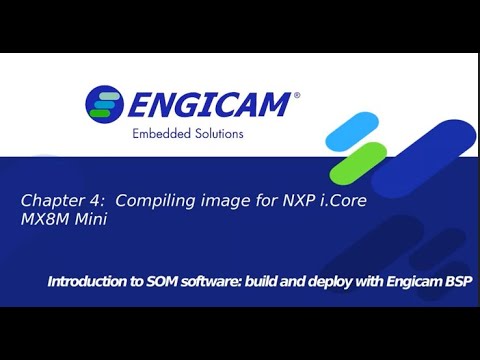 Build and deploy with Engicam BSP - Chapter 4: Compiling image for NXP (R) i.Core MX8M Mini