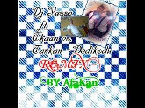 Dj Yasso ft. Tkaan vs. Tarkan Dedikodu ( Cilekes Records )
