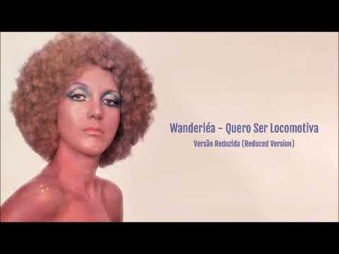 Wanderléa - Quero Ser Locomotiva (Versão Reduzida)