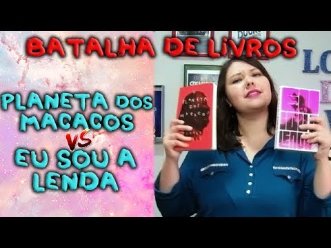 Planeta dos macacos VS Eu sou a Lenda - BATALHA DE LIVROS #03 |  2017