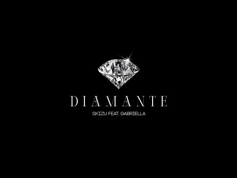 Skizu - Diamante feat. Gabriella