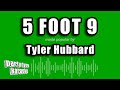Tyler Hubbard 5 Foot 9 Karaoke Version