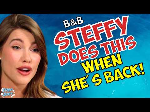 Bold and the Beautiful: 5 Things Steffy Does When She’s Back! | Soap Dirt