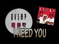 Bvsmp - I Need You {Full Landscape SD Quality Audio}