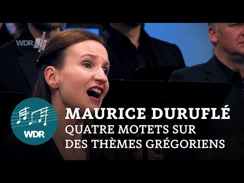 Maurice Duruflé - Quatre motets sur des thèmes grégoriens | Peter Dijkstra | WDR Choir