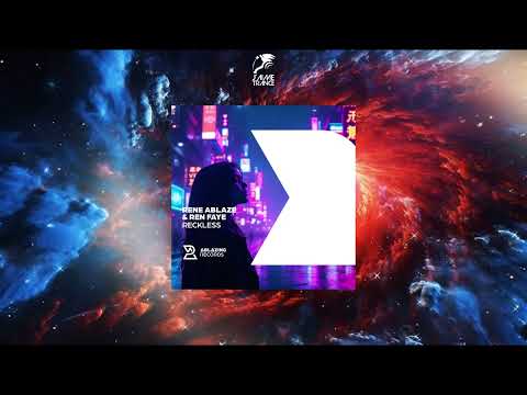 Rene Ablaze & Ren Faye - Reckless (Extended Mix) [ABLAZING RECORDS]
