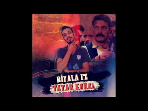 Riyala FZ - Tatar Kural ( 1080p )