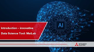 Introduction - Innovative data science tool: MELSOFT MaiLab  I Mitsubishi Electric
