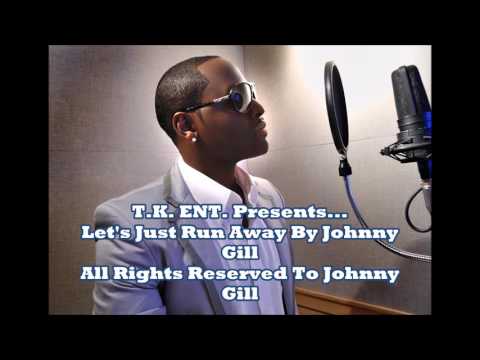 Johnny Gill Let's Just Run Away