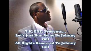 Johnny Gill Let&#39;s Just Run Away